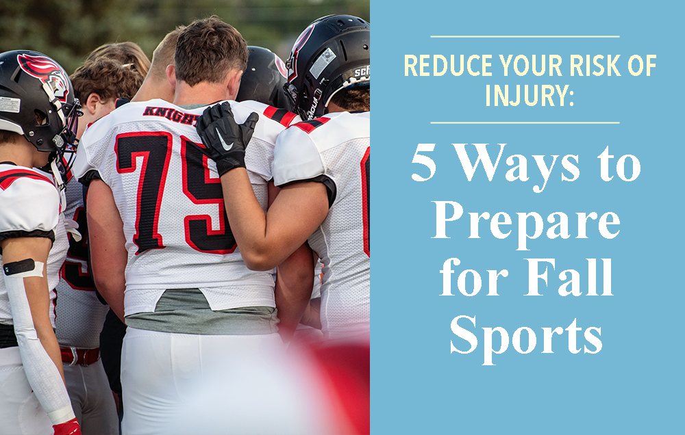Reduce Your Risk of Injury: 5 Ways to Prepare for Fall Sports