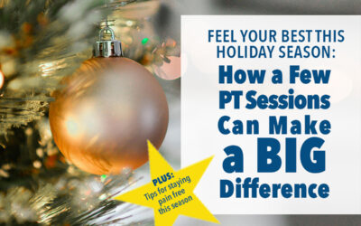 Feel Your Best This Holiday Season: How a Few PT Sessions Can Make a Big Difference