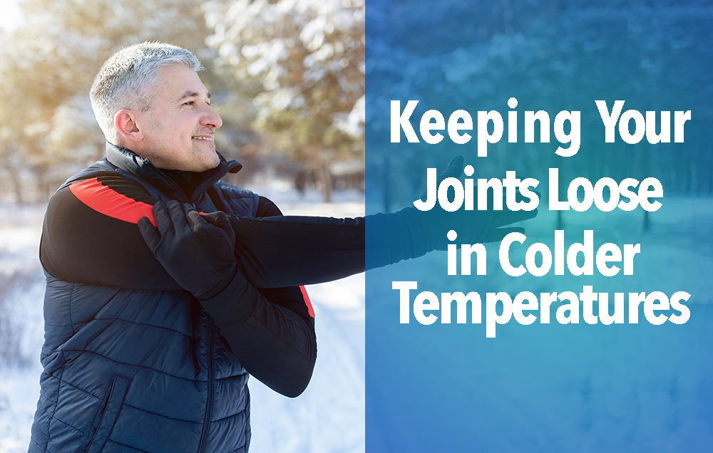 Keeping your Joints Loose in Colder Temperatures