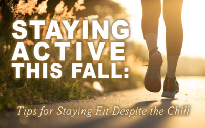 Stay Active This Fall: Tips for Staying Fit Despite the Chill