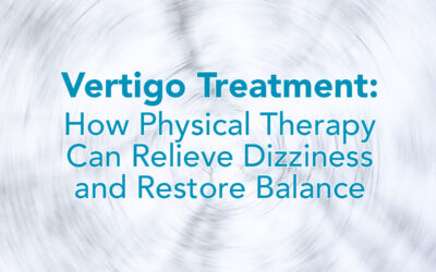 Vertigo Treatment: How Physical Therapy Can Relieve Dizziness and Restore Balance